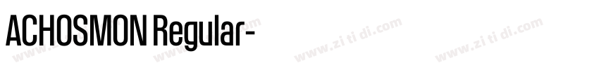 ACHOSMON Regular字体转换 ACHOSMON Regular字体转换